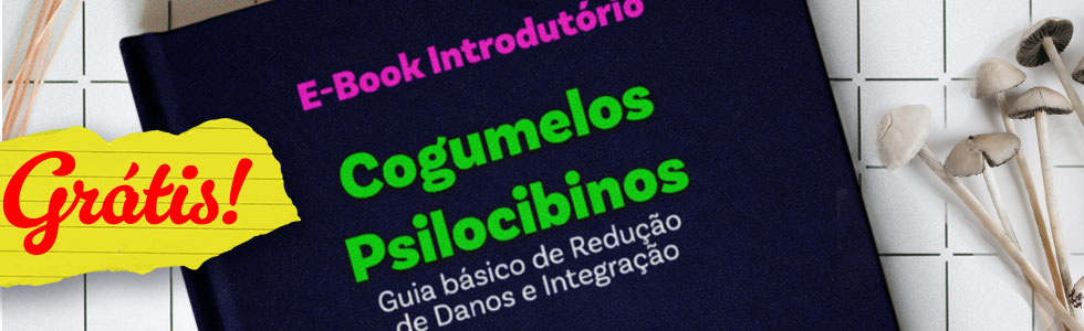 e-book introdutório cogumelos psilocibinos. guia de redução de danos e integração